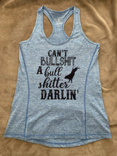 Load image into Gallery viewer, Cant Bullshit A Bull Shitter Darlin Racerback Tank Top
