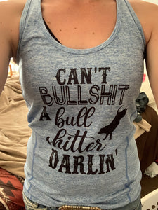 Cant Bullshit A Bull Shitter Darlin Racerback Tank Top