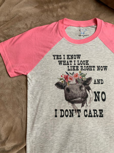 I Know What I Look Like, And No I Don’t Care Raglan Style T