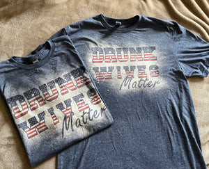 Drunk Wives Matter T Shirt